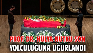 Prof. Dr. Hülya Nutku son yolculuğuna uğurlandı