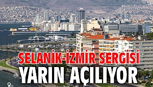 Selanik-İzmir sergisi yarın açılıyor