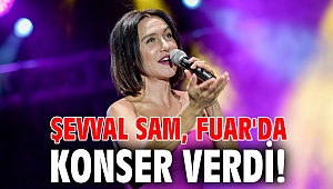 Şevval Sam, Fuar'da konser verdi!