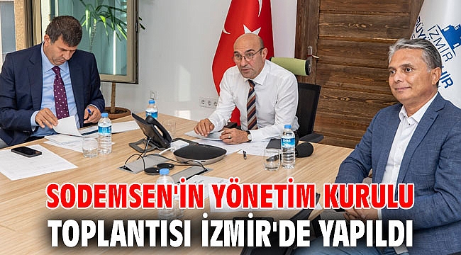 SODEMSEN'in yönetim kurulu toplantısı İzmir'de yapıldı