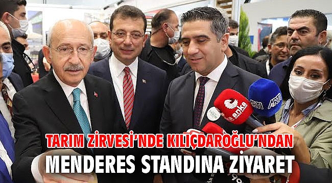 Tarım Zirvesi’nde Kılıçdaroğlu’ndan Menderes Standına Ziyaret
