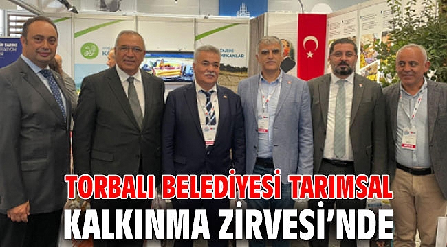 Torbalı Belediyesi Tarımsal Kalkınma Zirvesi’nde