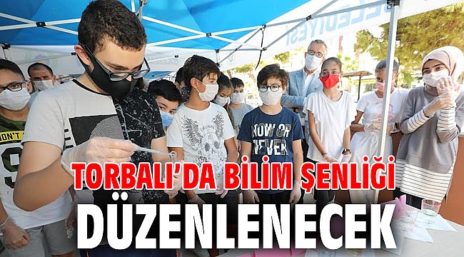 Torbalı’da Bilim Şenliği düzenlenecek