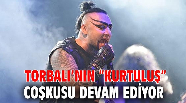 Torbalı’nın “Kurtuluş” coşkusu devam ediyor