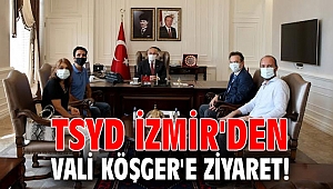 TSYD İzmir'den Vali Köşger'e ziyaret!