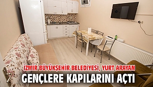 Yurt arayan gençlere İzmir Büyükşehir Belediyesi kapılarını açtı