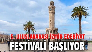 5. Uluslararası İzmir Edebiyat Festivali başlıyor