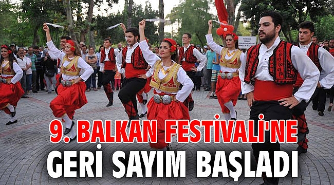 9. Balkan Festivali'ne geri sayım başladı