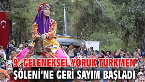 9. Geleneksel Yörük Türkmen Şöleni’ne geri sayım başladı