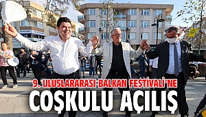 9. Uluslararası Balkan Festivali’ne coşkulu açılış 