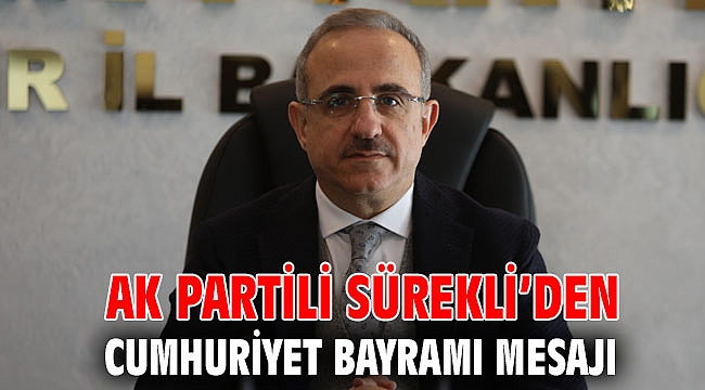 AK Partili Sürekli’den Cumhuriyet Bayramı mesajı