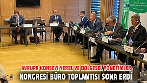 Avrupa Konseyi Yerel ve Bölgesel Yönetimler Kongresi Büro Toplantısı sona erdi