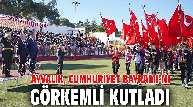 AYVALIK, CUMHURİYET BAYRAMI’NI GÖRKEMLİ KUTLADI