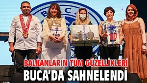 Balkanların tüm güzellikleri Buca’da sahnelendi