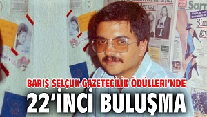 Barış Selçuk Gazetecilik Ödülleri’nde 22’inci buluşma