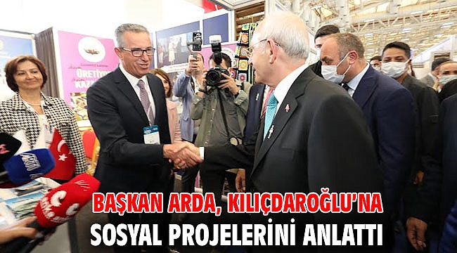 Başkan Arda, Kılıçdaroğlu’na sosyal projelerini anlattı