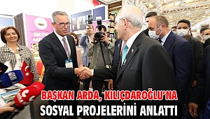 Başkan Arda, Kılıçdaroğlu’na sosyal projelerini anlattı