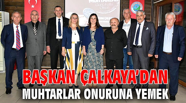 Başkan Çalkaya’dan Muhtarlar Onuruna Yemek