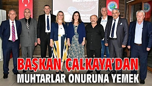 Başkan Çalkaya’dan Muhtarlar Onuruna Yemek