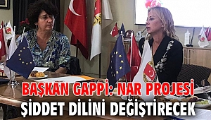 Başkan Gappi: NAR Projesi şiddet dilini değiştirecek