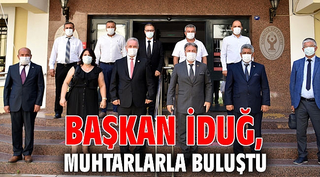 Başkan İduğ muhtarlarla buluştu