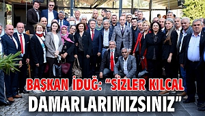 Başkan İduğ: “Sizler kılcal damarlarımızsınız”