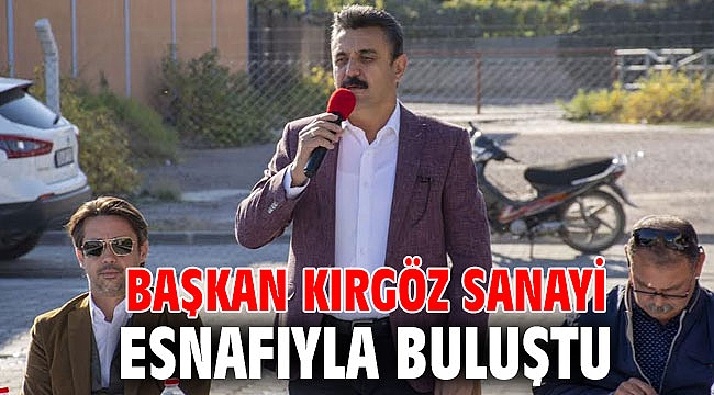 Başkan Kırgöz Sanayi Esnafıyla Buluştu