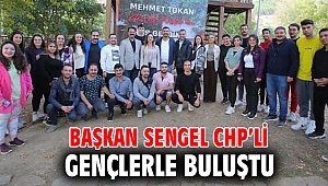 BAŞKAN SENGEL CHP’Lİ GENÇLERLE BULUŞTU