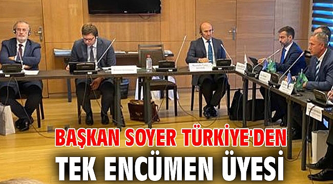 Başkan Soyer Türkiye'den tek encümen üyesi
