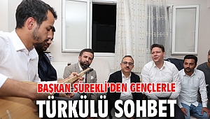 Başkan Sürekli’den gençlerle türkülü sohbet