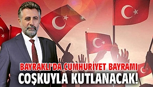 Bayraklı'da Cumhuriyet Bayramı coşkuyla kutlanacak!