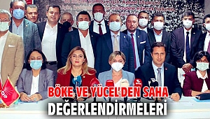 BÖKE VE YÜCEL’DEN SAHA DEĞERLENDİRMELERİ