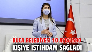 Buca Belediyesi 10 ayda 380 kişiye istihdam sağladı