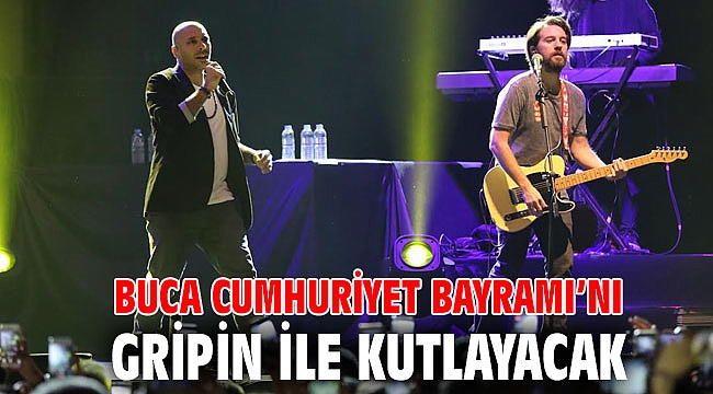 Buca Cumhuriyet Bayramı’nı Gripin ile kutlayacak