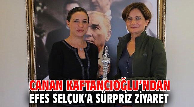 CANAN KAFTANCIOĞLU’NDAN EFES SELÇUK’A SÜRPRİZ ZİYARET