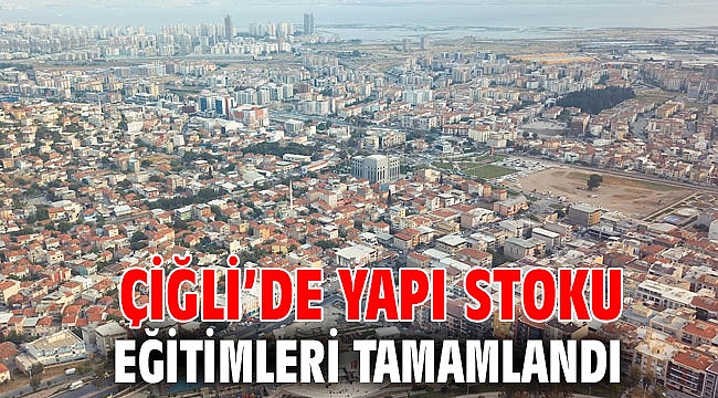 Çiğli’de Yapı Stoku Eğitimleri Tamamlandı