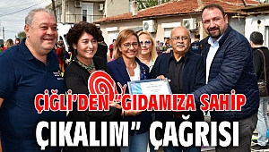 Çiğli’den “Gıdamıza Sahip Çıkalım” Çağrısı