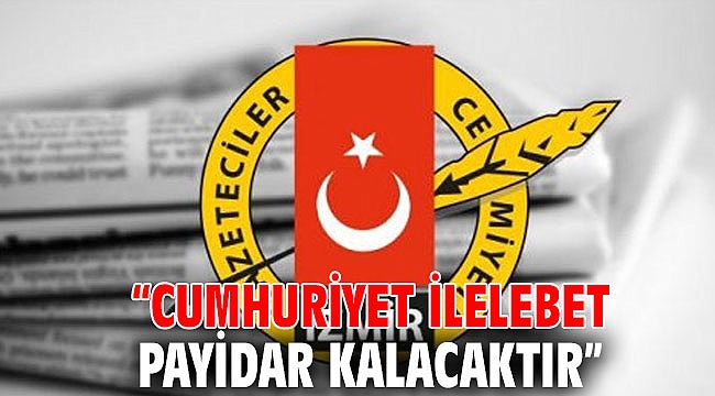 “Cumhuriyet ilelebet payidar kalacaktır”