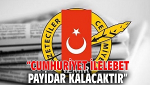 “Cumhuriyet ilelebet payidar kalacaktır”