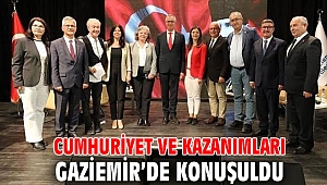 Cumhuriyet ve kazanımları Gaziemir’de konuşuldu