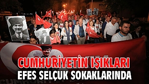 CUMHURİYETİN IŞIKLARI EFES SELÇUK SOKAKLARINDA