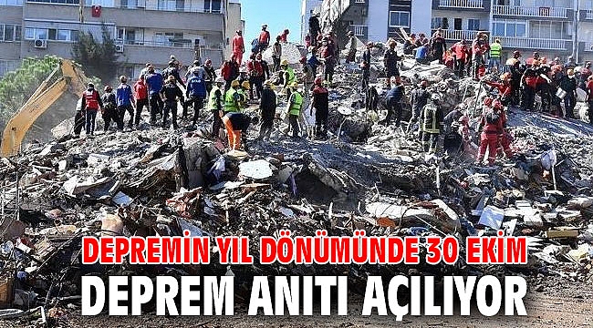 Depremin yıl dönümünde 30 Ekim Deprem Anıtı açılıyor