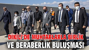 Dikili’de Muhtarlarla Birlik ve Beraberlik Buluşması