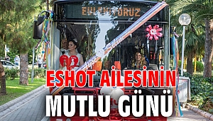 ESHOT ailesinin mutlu günü