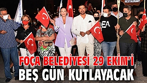 FOÇA BELEDİYESİ 29 EKİM'İ BEŞ GÜN KUTLAYACAK