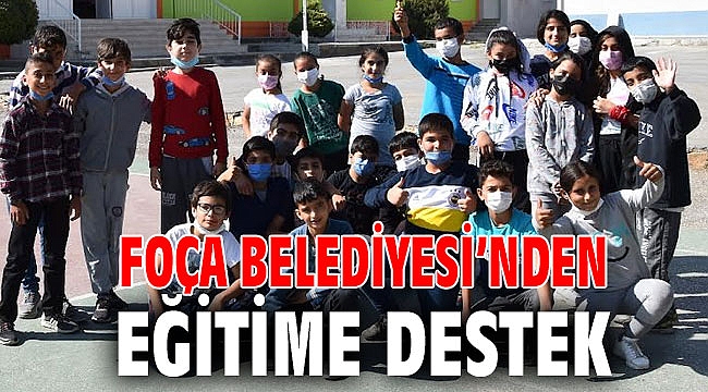 FOÇA BELEDİYESİ’NDEN EĞİTİME DESTEK