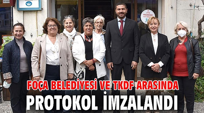 FOÇA BELEDİYESİ VE TKDF ARASINDA PROTOKOL İMZALANDI