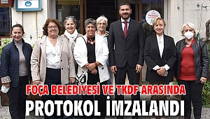FOÇA BELEDİYESİ VE TKDF ARASINDA PROTOKOL İMZALANDI
