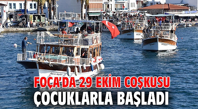 FOÇA’DA 29 EKİM COŞKUSU ÇOCUKLARLA BAŞLADI