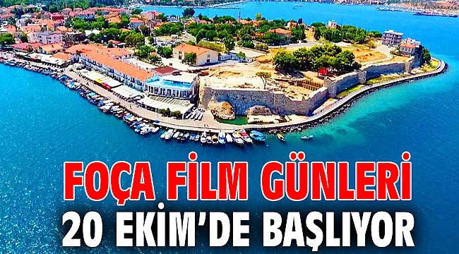 FOÇA FİLM GÜNLERİ 20 EKİM’DE BAŞLIYOR